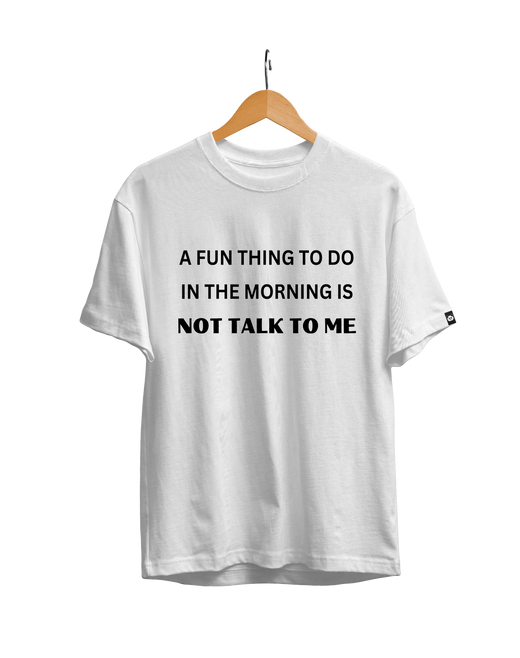 Fun Thing To Do In Morning Unisex Regular Fit T-Shirt
