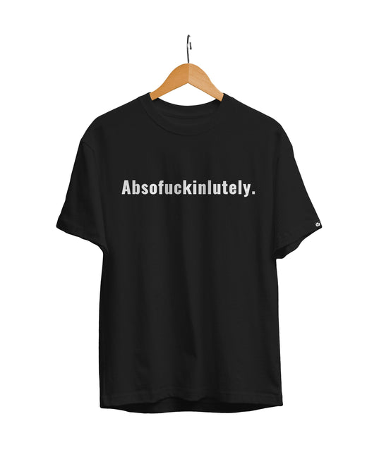 Absofu*****lutely Unisex Regular Fit T-Shirt