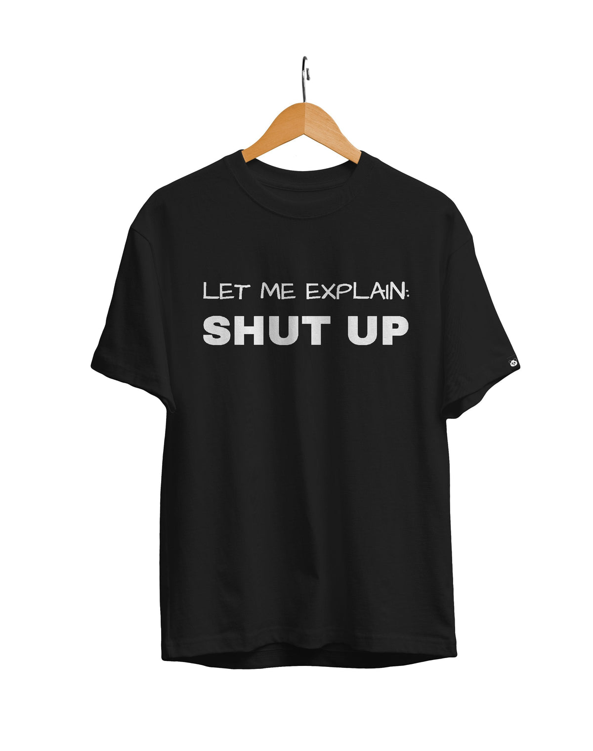Let Me Explain Shutup Unisex Regular Fit T-Shirt