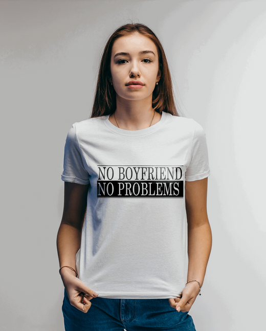 No Boyfriend No Problem: Women White Regular Fit Half Sleeved T-shirt